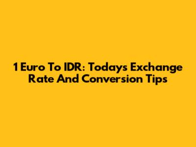 1 Euro To IDR: Today's Exchange Rate And Conversion Tips