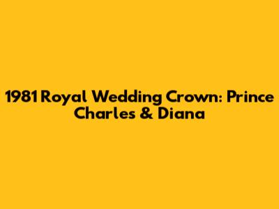 1981 Royal Wedding Crown: Prince Charles & Diana