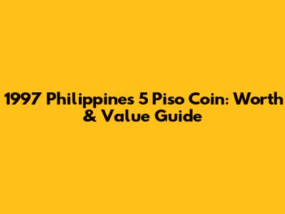 1997 Philippines 5 Piso Coin: Worth & Value Guide