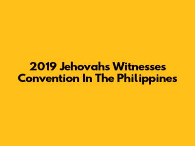 2019 Jehovah's Witnesses Convention In The Philippines