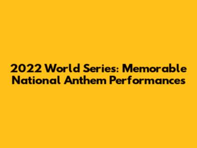 2022 World Series: Memorable National Anthem Performances