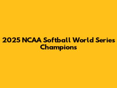 2025 NCAA Softball World Series Champions