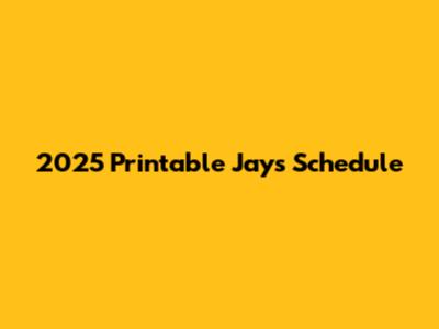 2025 Printable Jays Schedule