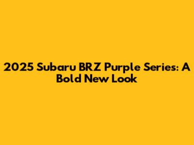2025 Subaru BRZ Purple Series: A Bold New Look
