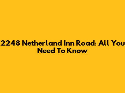 2248 Netherland Inn Road: All You Need To Know