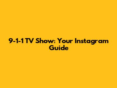 9-1-1 TV Show: Your Instagram Guide