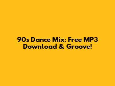 90s Dance Mix: Free MP3 Download & Groove!
