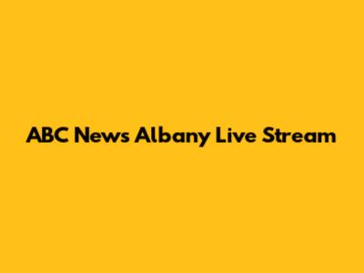 ABC News Albany Live Stream