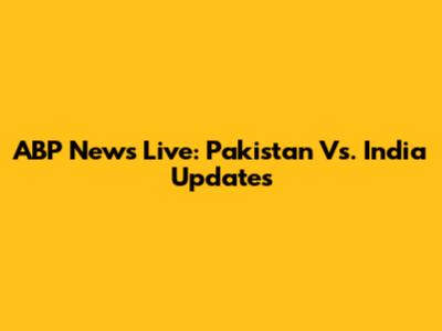 ABP News Live: Pakistan Vs. India Updates
