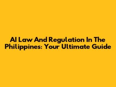 AI Law And Regulation In The Philippines: Your Ultimate Guide