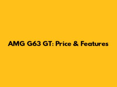 AMG G63 GT: Price & Features