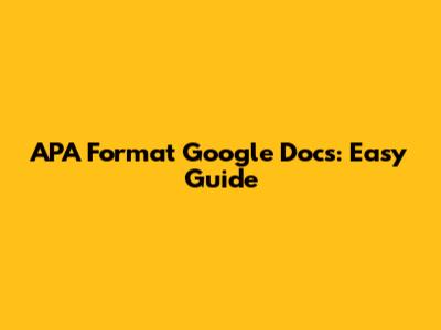 APA Format Google Docs: Easy Guide