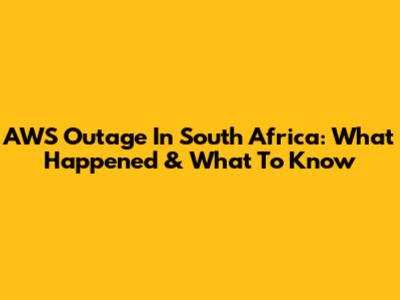 AWS Outage In South Africa: What Happened & What To Know