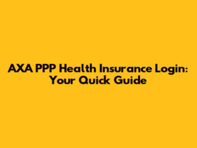 AXA PPP Health Insurance Login: Your Quick Guide