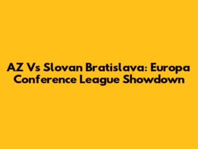 AZ Vs Slovan Bratislava: Europa Conference League Showdown