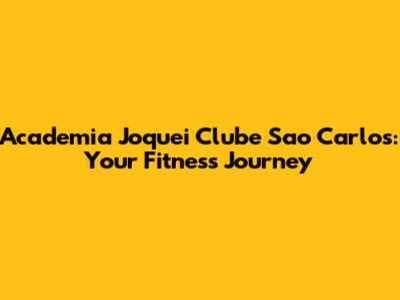 Academia Joquei Clube Sao Carlos: Your Fitness Journey