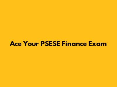 Ace Your PSESE Finance Exam