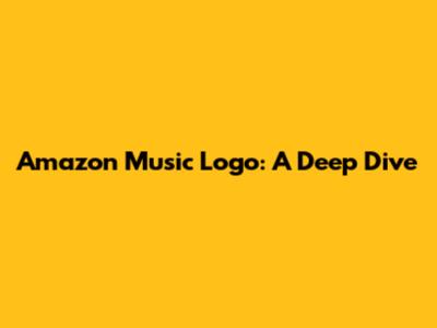 Amazon Music Logo: A Deep Dive