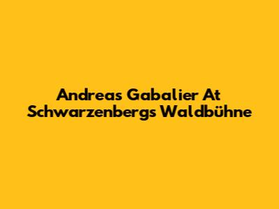 Andreas Gabalier At Schwarzenberg's Waldbühne