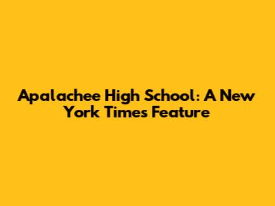 Apalachee High School: A New York Times Feature