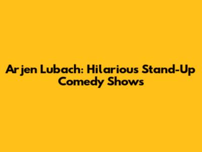 Arjen Lubach: Hilarious Stand-Up Comedy Shows