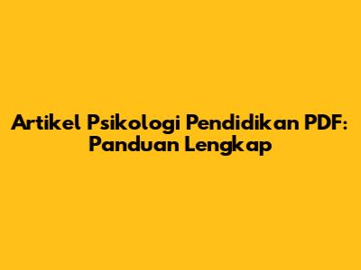 Artikel Psikologi Pendidikan PDF: Panduan Lengkap
