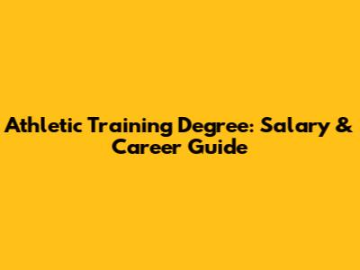 Athletic Training Degree: Salary & Career Guide