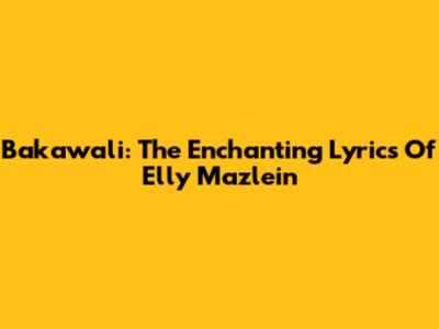 Bakawali: The Enchanting Lyrics Of Elly Mazlein