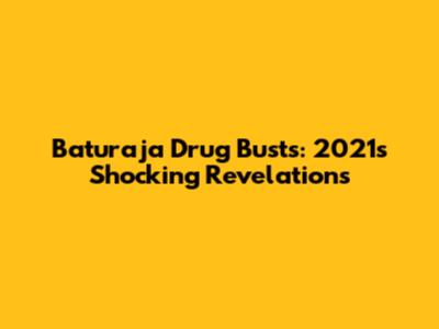 Baturaja Drug Busts: 2021's Shocking Revelations