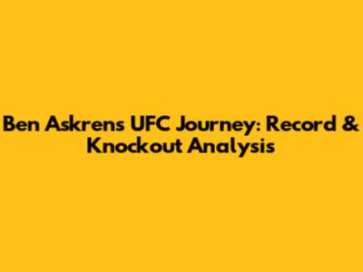 Ben Askren's UFC Journey: Record & Knockout Analysis