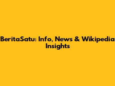 BeritaSatu: Info, News & Wikipedia Insights