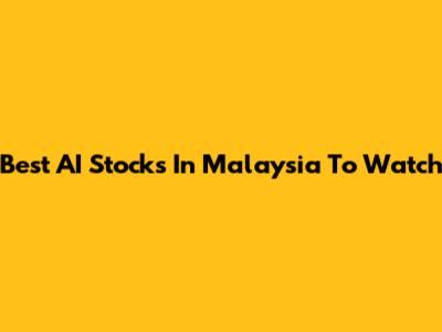 Best AI Stocks In Malaysia To Watch