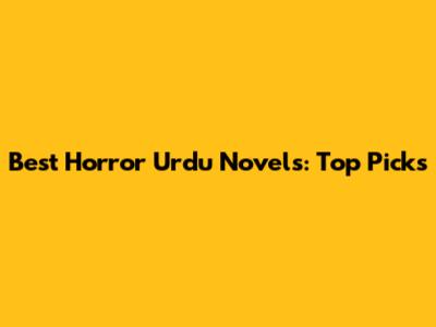 Best Horror Urdu Novels: Top Picks