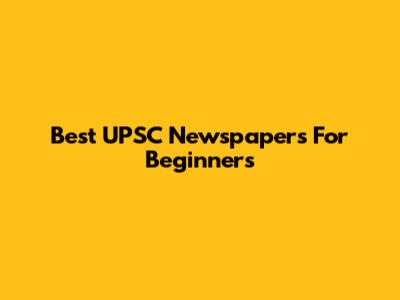 Best UPSC Newspapers For Beginners