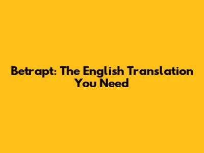 Betrapt: The English Translation You Need