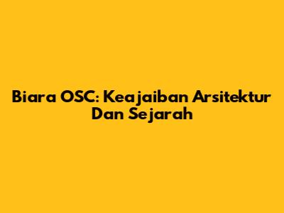 Biara OSC: Keajaiban Arsitektur Dan Sejarah