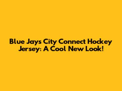 Blue Jays City Connect Hockey Jersey: A Cool New Look!
