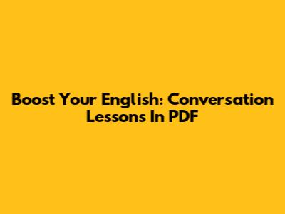 Boost Your English: Conversation Lessons In PDF
