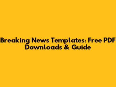 Breaking News Templates: Free PDF Downloads & Guide
