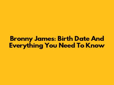 Bronny James: Birth Date And Everything You Need To Know