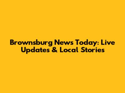 Brownsburg News Today: Live Updates & Local Stories