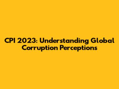 CPI 2023: Understanding Global Corruption Perceptions