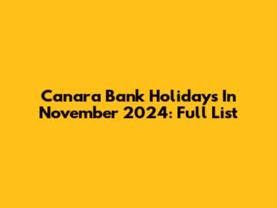 Canara Bank Holidays In November 2024: Full List