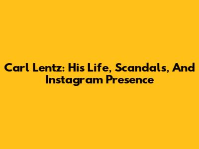 Carl Lentz: His Life, Scandals, And Instagram Presence