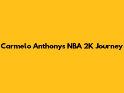 Carmelo Anthony's NBA 2K Journey