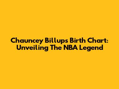 Chauncey Billups' Birth Chart: Unveiling The NBA Legend