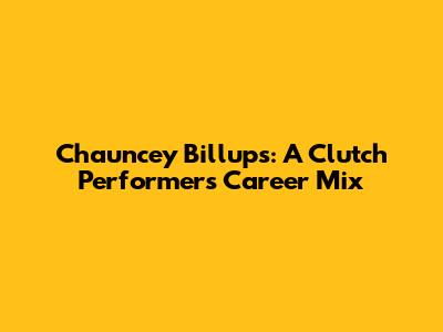 Chauncey Billups: A Clutch Performer's Career Mix