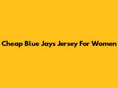 Cheap Blue Jays Jersey For Women