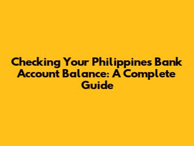 Checking Your Philippines Bank Account Balance: A Complete Guide
