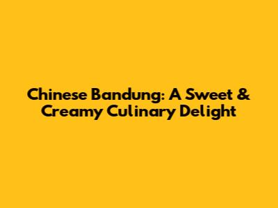 Chinese Bandung: A Sweet & Creamy Culinary Delight